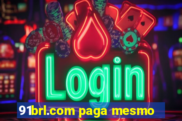 91brl.com paga mesmo